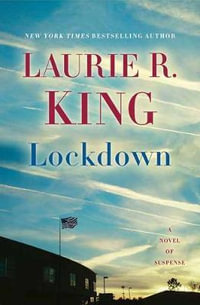 Lockdown : A Novel of Suspense - Laurie R. King