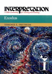 Exodus : Interpretation - Terence E. Fretheim