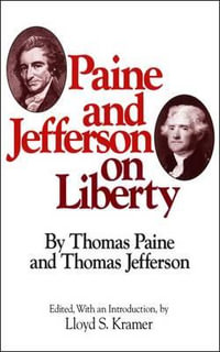 Paine and Jefferson on Liberty : Milestones of Thought - Thomas Paine