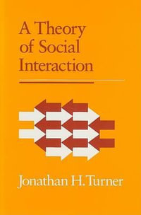 A Theory of Social Interaction - Jonathan H. Turner