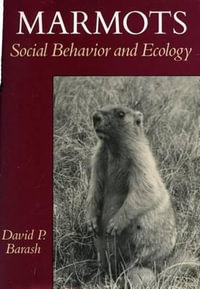 Marmots : Social Behavior and Ecology - David P. Barash