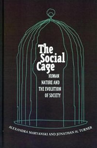 The Social Cage : Human Nature and the Evolution of Society - Alexandra Maryanski