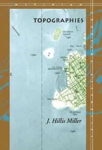 Topographies : Meridian: Crossing Aesthetics - J. Hillis Miller