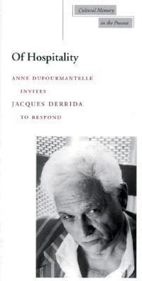 Of Hospitality : Cultural Memory in the Present - Jacques Derrida