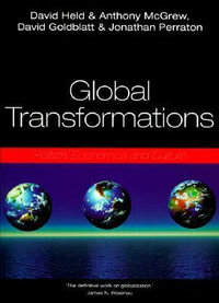 Global Transformations : Politics, Economics, and Culture - David Held