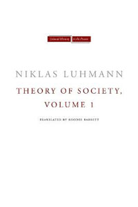 Theory of Society, Volume 1 : Cultural Memory in the Present - Niklas Luhmann