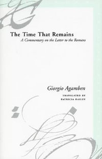 The Time That Remains : A Commentary on the Letter to the Romans - Giorgio Agamben