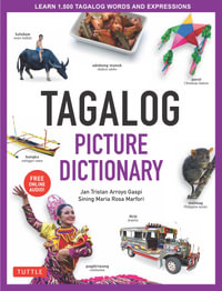 Tagalog Picture Dictionary : Learn 1500 Tagalog Words and Expressions - The Perfect Resource for Visual Learners of All Ages (Includes Online Audio) - Jan Tristan Gaspi