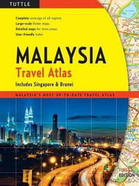 Malaysia Travel Atlas : includes Singapore & Brunei - Periplus Editors