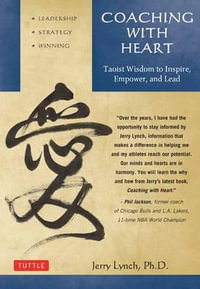 Coaching with Heart : Taoist Wisdom to Inspire, Empower, and Lead in Sports & Life - Jerry Lynch