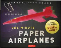 One Minute Paper Airplanes Kit : 12 Pop-Out Planes Easily Assembled in Under a Minute - Andrew Dewar