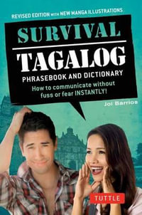 Survival Tagalog Phrasebook & Dictionary : How to Communicate Without Fuss or Fear Instantly! - Joi Barrios Ph.D