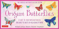 Origami Butterflies Kit : LaFosse Butterfly Design System - Michael G. LaFosse