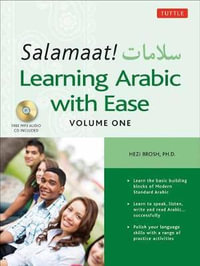 Salamaat! Learning Arabic with Ease : Includes MP3 Audio Files : Learn the Basic Building Blocks of Modern Standard Arabic - Hezi Brosh Ph.D.