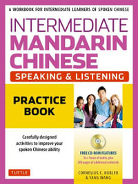 Intermediate Spoken Chinese Practice Essentials : Wealth of Activities to Enhance Your Spoken Mandarin (DVD Included) - Cornelius C. Kubler