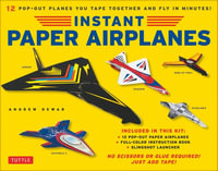 Instant Paper Airplanes Kit : 12 Pop-out Airplanes You Tape Together and Fly in Minutes! [12 precut pop-out airplanes; slingshot launcher, tape & full-color book] - Andrew Dewar