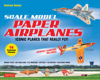 Scale Model Paper Airplanes Kit : Iconic Planes That Really Fly! - Andrew Dewar