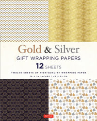 Gold & Silver Gift Wrapping Papers 12 Sheets : High-Quality 18 x 24 inch (45 x 61 cm) Wrapping Paper - Tuttle Studio