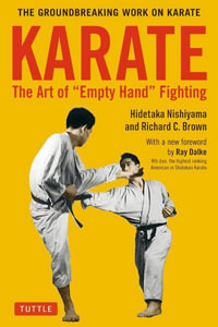 Karate: The Art of Empty Hand Fighting : The Groundbreaking Work on Karate - Hidetaka Nishiyama