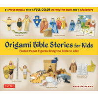 Origami Bible Stories for Kids Kit : Fold Paper Figures and Stories Bring the Bible to Life!  (64 Paper Models with a full-color instruction book and 4 backdrops) - Andrew Dewar