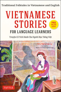 Vietnamese Stories for Language Learners : Traditional Folktales in Vietnamese and English (Free Online Audio) - Tri C. Tran