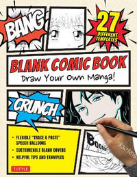 Blank Comic Book : Draw Your Own Manga! Sketchbook Journal Notebook - Tuttle Studio