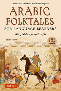 Arabic Folktales for Language Learners : Traditional Stories in Arabic and English (Free Bilingual Online Audio) - Sarah Risha