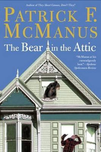 The Bear in the Attic - Patrick F. McManus