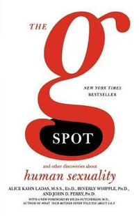 The G Spot : And Other Discoveries about Human Sexuality - Alice Khan Ladas