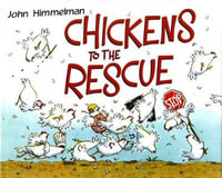 Chickens to the Rescue : Barnyard Rescue - John Himmelman