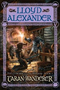 Taran Wanderer : The Chronicles of Prydain, Book 4 - Lloyd Alexander