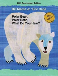 Polar Bear, Polar Bear, What Do You Hear? : Brown Bear and Friends - Bill Martin