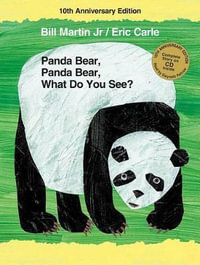 Panda Bear, Panda Bear, What Do You See? 10th Anniversary Edition : Brown Bear and Friends - Bill Martin