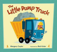 The Little Dump Truck : Little Vehicles - Margery Cuyler