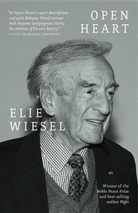 Open Heart : A Memoir - Elie Wiesel