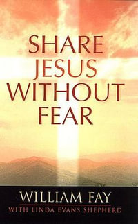 Share Jesus without Fear - William Fay