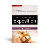 Exalting Jesus in 1 & 2 Kings : Christ-Centered Exposition: OT / Commentary - Tony Merida