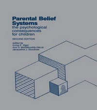 Parental Belief Systems : The Psychological Consequences for Children - Ann V. McGillicuddy-DeLisi