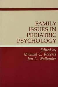 Family Issues in Pediatric Psychology - Michael C. Roberts