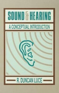 Sound & Hearing : A Conceptual Introduction - R. Duncan Luce