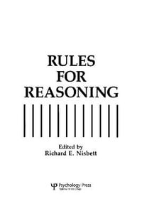 Rules for Reasoning - Richard E. Nisbett