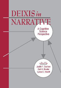 Deixis in Narrative : A Cognitive Science Perspective - Judith F. Duchan