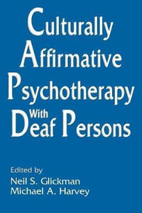 Culturally Affirmative Psychotherapy With Deaf Persons - Neil S. Glickman