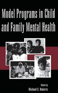 Model Programs in Child and Family Mental Health - Michael C. Roberts