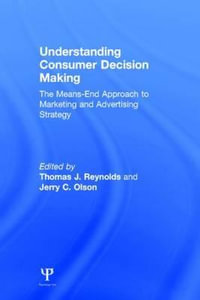 Understanding Consumer Decision Making : The Means-end Approach To Marketing and Advertising Strategy - Thomas J. Reynolds