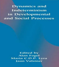 Dynamics and indeterminism in Developmental and Social Processes - Alan Fogel