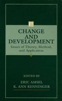 Change and Development : Issues of Theory, Method, and Application - Eric Amsel