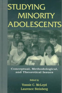 Studying Minority Adolescents : Conceptual, Methodological, and Theoretical Issues - Vonnie C. McLoyd