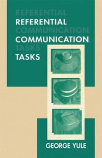 Referential Communication Tasks : Second Language Acquisition Research Series Theoretical and Methodical Issues - George Yule