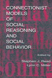 Connectionist Models of Social Reasoning and Social Behavior - Stephen John Read